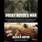 Rocky Boyer's War Lib/E: An Unvarnished History of the Air Blitz That Won the War in the Southwest Pacific