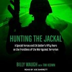Hunting the Jackal Lib/E: A Special Forces and CIA Soldier's Fifty Years on the Frontlines of the War Against Terrorism