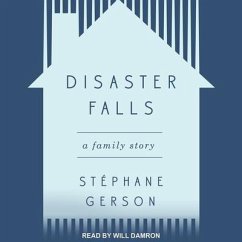 Disaster Falls Lib/E: A Family Story - Gerson, Stephane