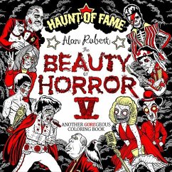 The Beauty of Horror 5: Haunt of Fame Coloring Book - Robert, Alan