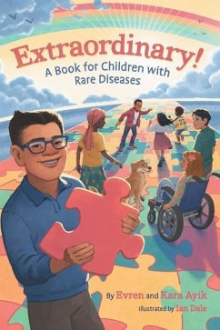 Extraordinary! A Book for Children with Rare Diseases - Ayik, Evren; Ayik, Kara