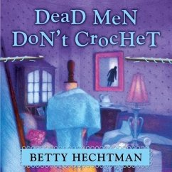 Dead Men Don't Crochet - Hechtman, Betty