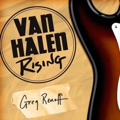 Van Halen Rising: How a Southern California Backyard Party Band Saved Heavy Metal - Renoff, Greg