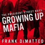 The President Street Boys Lib/E: Growing Up Mafia