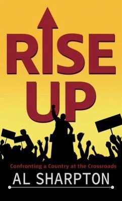Rise Up: Confronting a Country at the Crossroads - Sharpton, Reverend Al