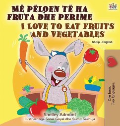 I Love to Eat Fruits and Vegetables (Albanian English Bilingual Book for Kids) - Admont, Shelley; Books, Kidkiddos