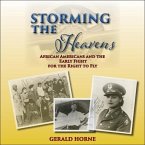 Storming the Heavens Lib/E: African Americans and the Early Fight for the Right to Fly