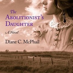 The Abolitionist's Daughter - McPhail, Diane C
