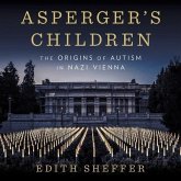 Asperger's Children Lib/E: The Origins of Autism in Nazi Vienna