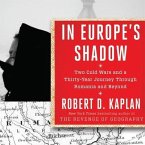 In Europe's Shadow Lib/E: Two Cold Wars and a Thirty-Years Journey Through Romania and Beyond