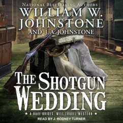 The Shotgun Wedding - Johnstone, William W.; Johnstone, J. A.