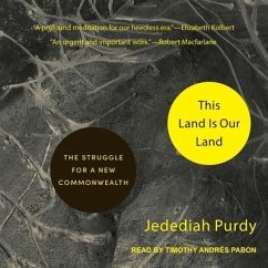 This Land Is Our Land: The Struggle for a New Commonwealth - Purdy, Jedediah