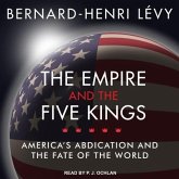 The Empire and the Five Kings Lib/E: America's Abdication and the Fate of the World