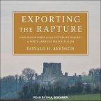 Exporting the Rapture Lib/E: John Nelson Darby and the Victorian Conquest of North-American Evangelicalism