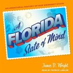 A Florida State of Mind Lib/E: An Unnatural History of Our Weirdest State