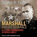 Marshall and His Generals Lib/E: U.S. Army Commanders in World War II