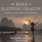 The Road to Sleeping Dragon Lib/E: Learning China from the Ground Up