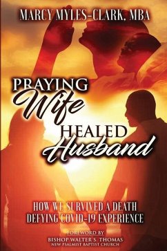 Praying Wife Healed Husband - Myles-Clark, Marcy; Clark, Theirrien A.