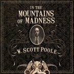 In the Mountains of Madness Lib/E: The Life, Death, and Extraordinary Afterlife of H.P. Lovecraft