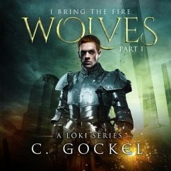 I Bring the Fire: Wolves - Gockel, C.