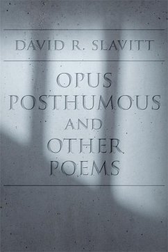 Opus Posthumous and Other Poems (eBook, ePUB) - Slavitt, David R.