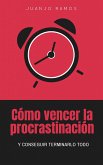 Cómo vencer la procrastinación (eBook, ePUB)