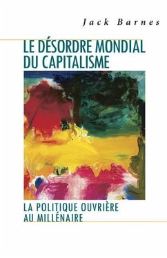 Le Désordre Mondial Du Capitalisme - Barnes, Jack