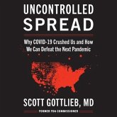 Uncontrolled Spread: Why Covid-19 Crushed Us and How We Can Defeat the Next Pandemic