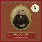 Reading the Man Lib/E: A Portrait of Robert E. Lee Through His Private Letters