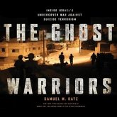 The Ghost Warriors Lib/E: Inside Israe's Undercover War Against Suicide Terrorism