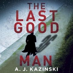The Last Good Man - Kazinski, A. J.