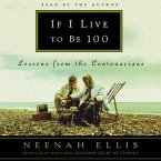 If I Live to Be 100: Lessons from the Centenarians