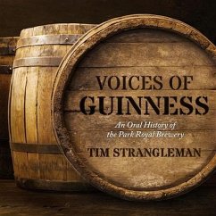 Voices of Guinness: An Oral History of the Park Royal Brewery - Strangleman, Tim