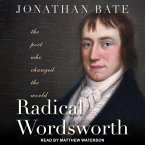 Radical Wordsworth: The Poet Who Changed the World