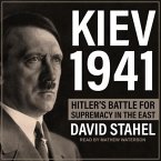 Kiev 1941 Lib/E: Hitler's Battle for Supremacy in the East