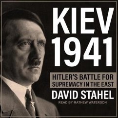 Kiev 1941 Lib/E: Hitler's Battle for Supremacy in the East - Stahel, David