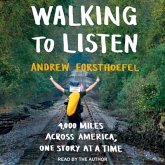 Walking to Listen: 4,000 Miles Across America, One Story at a Time