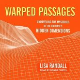 Warped Passages Lib/E: Unraveling the Mysteries of the Universe's Hidden Dimensions
