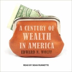 A Century of Wealth in America Lib/E - Wolff, Edward N.