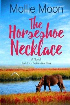The Horseshoe Necklace: Book One in the Friendship Trilogy - Moon, Mollie