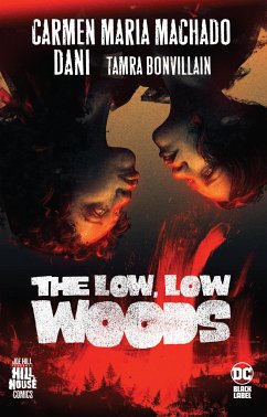 The Low, Low Woods (Hill House Comics) - Machado, Carmen Maria