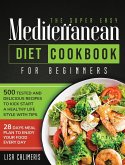 The Super Easy Mediterranean Diet Cookbook