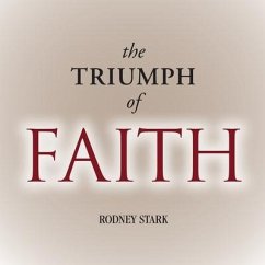 The Triumph of Faith Lib/E: Why the World Is More Religious Than Ever - Stark, Rodney