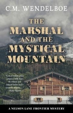 The Marshal and the Mystical Mountain - Wendelboe, C. M.