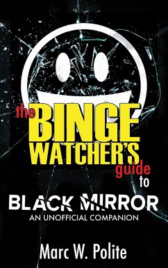 The Binge Watcher's Guide to Black Mirror - Polite, Marc W.