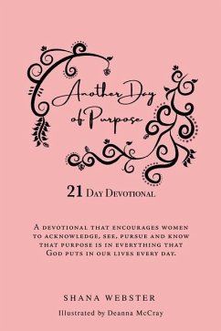 Another Day of Purpose: 21 Day Devotional - Webster, Shana