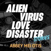 Alien Virus Love Disaster Lib/E: Stories