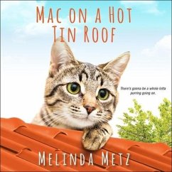 Mac on a Hot Tin Roof - Metz, Melinda
