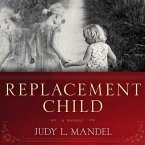 Replacement Child Lib/E: A Memoir