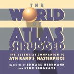 The World of Atlas Shrugged Lib/E: The Essential Companion to Ayn Rand's Masterpiece